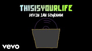 Devin Ian Schramm  This Is Your Life Lyric Video [upl. by Aiciram]