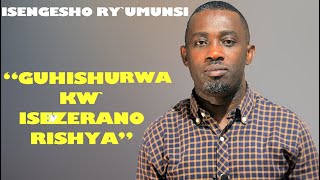 ISENGESHO RYUMUNSI🙏IBYAKERA BIRASHIZE AKIRA ISEZERANO RISHYA MUMUNSI MUSHYA🙌🙌 [upl. by Orestes]