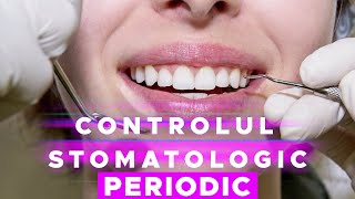 CONTROLUL STOMATOLOGIC PERIODIC [upl. by Ahterahs]