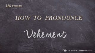 How to Pronounce Vehement Real Life Examples [upl. by Ydarb]