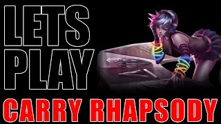 Heroes of Trolling  Lets play Carry  Rhapsody [upl. by Eecyac509]