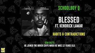 SCHOOLBOY Q  BLESSED FT KENDRICK LAMAR [upl. by Cyndia]