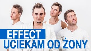 EFFECT  Uciekam od żony Official Video [upl. by Macrae]