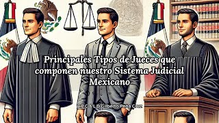 Estos son algunos de los principales tipos de jueces que componen nuestro Sistema Judicial Mexicano [upl. by Raynata582]