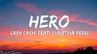 Cash Cash  Hero Lyrics feat Christina Perri [upl. by Novaj]