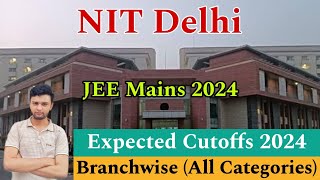 NIT Delhi Expected Cutoffs 2024🔥  Branchwise All Categories  Very Low Cutoff😍 [upl. by Barren]