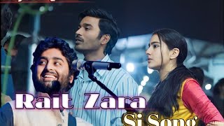 Arijit Singh  Rait Zara Si Lyrics Song  Atrangi Re  Akshay Dhanush Sara Ali  A R Rahman [upl. by Arnaud]