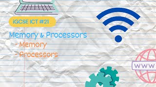 Memory amp Processors  iGCSE ICT 21 [upl. by Ysteb196]