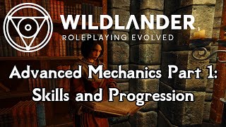 Wildlander  Advanced Mechanics Part 1 Skills and Progression [upl. by Arahsat832]