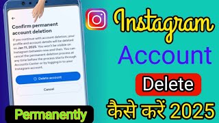 Instagram account delete kaise kare permanently  How to Delete insta account permanently 2025 [upl. by Ear]