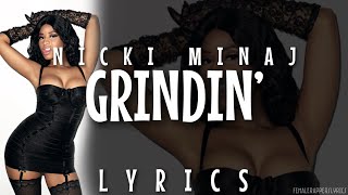 Nicki Minaj  Grindin Lyrics  Video [upl. by Aleacim]