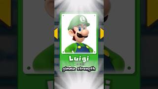 LUIGI GIVE ME STRENGTH [upl. by Oicnanev]