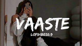 vaaste song slowedampreverb ❤️‍🩹😊❤️ trending lofi vairal [upl. by Novehc939]