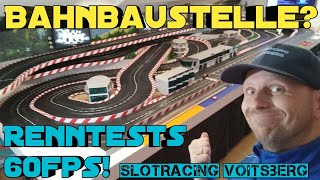 Bahnbaustelle Freisingring Erste 60 fps Renntests von Slotracing Voitsberg [upl. by Kanor]