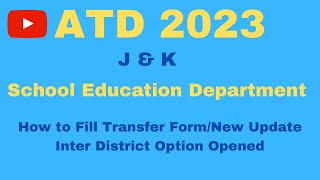 ATD 2023  How to fill Transfer form in ATD 2023  How Teacher Can Apply for Inter District Transfer [upl. by Enyawal]