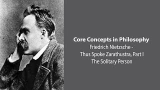 Friedrich Nietzsche Thus Spoke Zarathustra  The Solitary Person  Core Concepts [upl. by Vial]