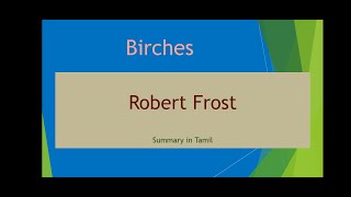 Birches by Robert Frost summary in Tamil [upl. by Ainola]