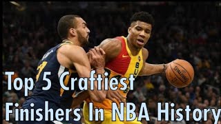 Top 5 Craftiest Finishers In NBA History [upl. by Yrrad230]