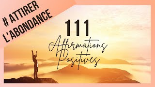 ⭐️ 111 Affirmations Positives pour attirer lAbondance dans ta vie ⭐️ [upl. by Els529]