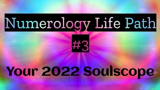 ☄️Numerology Life Path 3  A Dream Comes True  2022 Soulscope [upl. by Amlus]