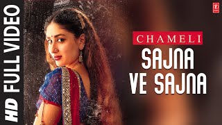 Sajna Ve Sajna  Full Video Song  Chameli  Sunidhi Chauhan  Kareena Kapoor Rahul Bose [upl. by Egbert638]