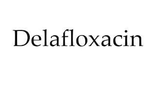 How to Pronounce Delafloxacin [upl. by Hare]