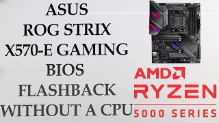 How To Update BIOS On Asus ROG Strix X570E Gaming With BIOS Flashback Feature Without A CPU Or RAM [upl. by Ateuqahs]