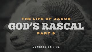 God’s Rascal Part 9 • Pastor Brad Gray • Genesis 32132 [upl. by Nyrroc]