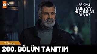 Eşkıya Dünyaya Hükümdar Olmaz 200 Bölüm Fragmanı [upl. by Jehias]