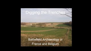 Digging the Trenches First World War Battlefield Archaeology in France and Belgium [upl. by Hillell]