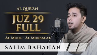 SALIM BAHANAN  AL QURAN JUZ 29 FULL  SURAT AL MULK  SURAT AL MURSALAT [upl. by Pasquale]