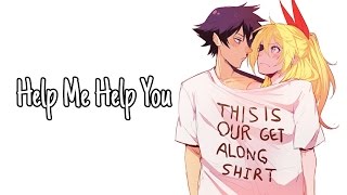 Nightcore  Help Me Help You [upl. by Siuol]