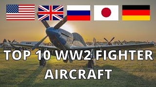 Top 10 Best WWII Fighter Aircraft  Most Successful Fighter Planes of WW 2 [upl. by Grevera]