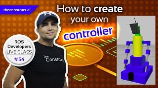 ROS Developers LiveClass 54 ROS Control  How to create your own controller [upl. by Hastings199]