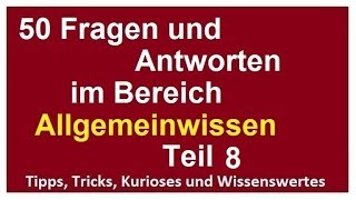 50 Fragen und Antworten Allgemeinwissen 8 für Eignungstest Einstellungstest Wissen verbessern [upl. by Cannon]