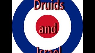 Druids and Israel [upl. by Ailem]