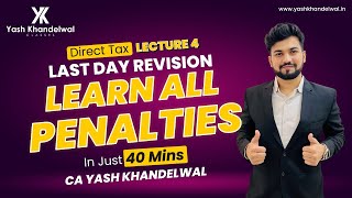 Learn All Penalties in 40 mins CAFinal Direct Tax Last Day Revision4  Yash Khandelwal [upl. by Sylvan567]