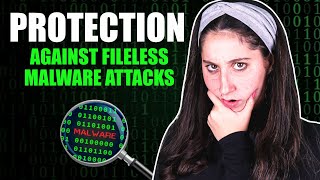 Protecting Against Fileless Malware Attacks [upl. by Thorpe]