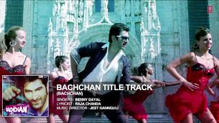 Bachchan Title Track Full Song  Audio  Benny Dayal  Jeet Aindrita Ray Payal Sarkar [upl. by Dana]