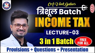 🔴त्रिशूल Batch DT  INCOME TAX Class  3 🔴  100 FREE For ALL🔥  VG Sir 🥇 Dec 24Jan 25 🔥 [upl. by Ititrefen]