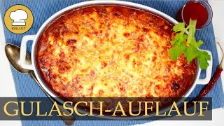 Deftiger GULASCHAUFLAUF  überbackenes Gulasch [upl. by Trebleht]