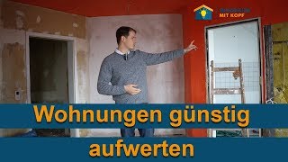 Wohnungen günstig aufwerten einfach renovieren Fix und Flip [upl. by Raffaj]