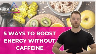 If youre lacking energy here are 5 things you can do to boost your energy naturally and without [upl. by Llohcin726]