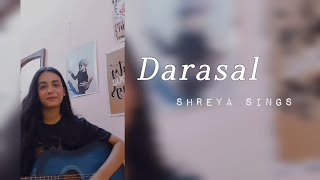 Darasal  Cover by Shreya [upl. by Nas952]