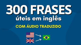 300 frases úteis em INGLÊS para conversação áudio com tradução em português [upl. by Ngo]