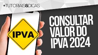 ✅ Como CONSULTAR VALOR do IPVA 2024  SP MG PR SC BA DETRAN [upl. by Nairim]