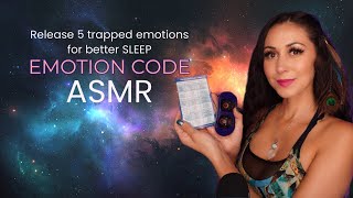 Emotion Code SLEEP ASMR ￼ Release 5 trapped emotions in 15 minutes for better Sleep 💤  No Music [upl. by Willin]