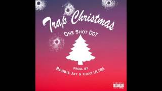 One Shot Dot  quotTrap Christmasquot OFFICIAL VERSION [upl. by Irec704]