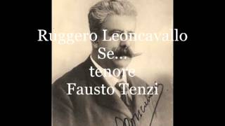 Leoncavallo Ruggero Se tenore Fausto Tenzi [upl. by Pellegrini]