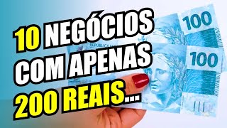 10 IDÉIAS DE NEGÓCIOS PARA VOCÊ COMEÇAR COM SOMENTE 200 REAIS [upl. by Durno]